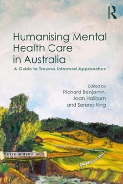 Humanising mental health care in Australia by Richard Benjamin