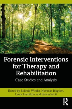 Forensic interventions for therapy and rehabilitation by Belinda Winder