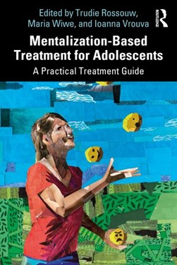 Mentalization-based treatment for adolescents by Trudie Rossouw