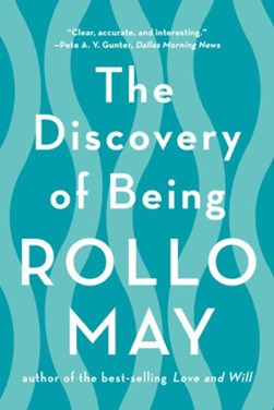 The discovery of being by Rollo May