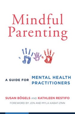 Mindful parenting by Susan M. Bögels