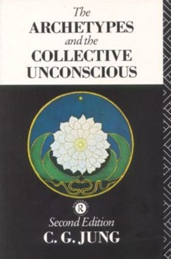 The archetypes and the collective unconscious by C. G. Jung