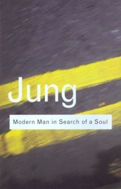 Modern man in search of a soul by C. G. Jung