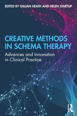 Creative methods in schema therapy by Gillian Heath
