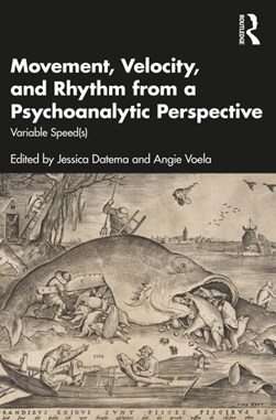Movement, velocity, and rhythm from a psychoanalytic perspective by Jessica Datema