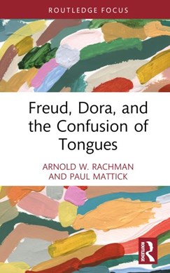 Freud, Dora, and the Confusion of tongues by Arnold W. Rachman