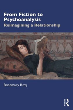 From fiction to psychoanalysis by Rosemary Rizq