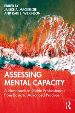 Assessing mental capacity by Janice A. Mackenzie