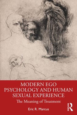 Modern ego psychology and human sexual experience by Eric R. Marcus