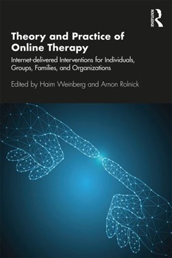 Theory and Practice of Online Therapy by Haim Weinberg