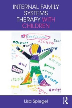 Internal family systems therapy with children by Lisa Spiegel