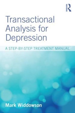 Transactional analysis for depression by Mark Widdowson
