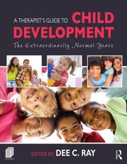 A therapist's guide to child development by Dee C. Ray
