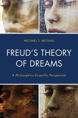 Freud's theory of dreams by Michael T. Michael