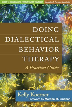 Doing dialectical behavior therapy by Kelly Koerner