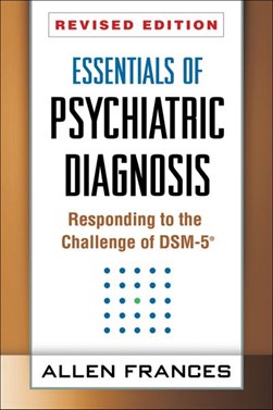 Essentials of psychiatric diagnosis by Allen Frances