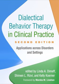 Dialectical behavior therapy in clinical practice by Linda A. Dimeff