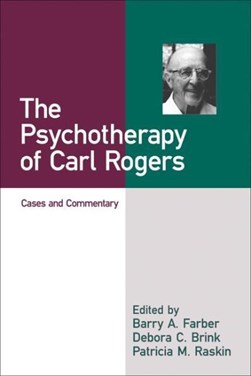 The psychotherapy of Carl Rogers by Barry A. Farber
