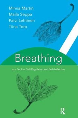 Breathing as a tool for self-regulation and self-reflection by Minna Martin