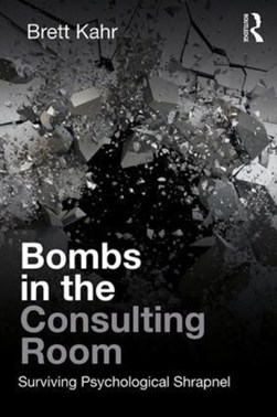 Bombs in the consulting room by Brett Kahr