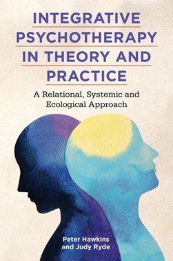 Integrative psychotherapy in theory and practice by Peter Hawkins