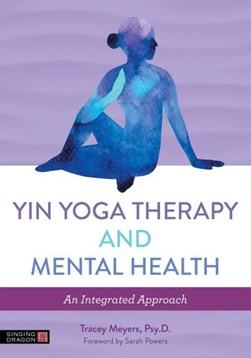Yin yoga therapy and mental health by Tracey Meyers