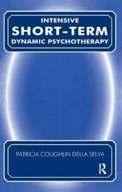 Intensive short-term dynamic psychotherapy by Patricia Coughlin Della Selva