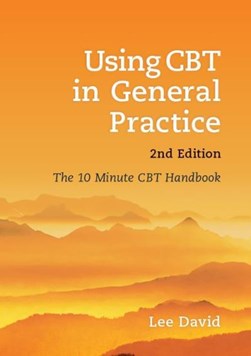 Using CBT in general practice by Lee David