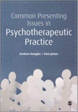 Common presenting issues in psychotherapeutic practice by Barbara Douglas