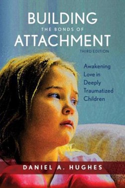 Building the bonds of attachment by Daniel A. Hughes