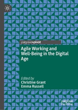 Agile working and well-being in the digital age by Christine Grant