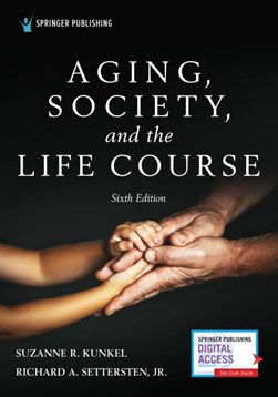 Aging, society, and the life course by Suzanne Kunkel