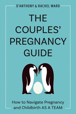 The couples' pregnancy guide by D'Anthony Allen Ward