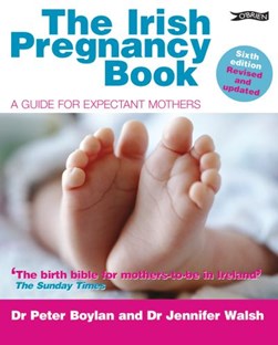 Irish Pregnancy Book A Guide for Expectant Mothers  P/B 6ed by Peter C. Boylan