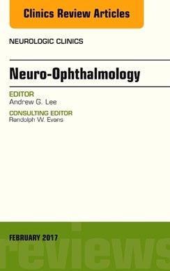 Neuro-ophthalmology by Andrew G. Lee