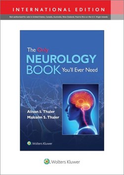 The only neurology book you'll ever need by Alison I. Thaler