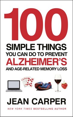 100 Simple Things You Can Do To Prevent Al by Jean Carper