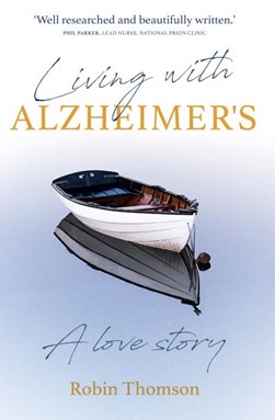 Living with Alzheimer's by Robin Thomson