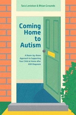 Coming home to autism by Tara Leniston