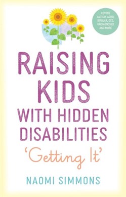 Raising kids with hidden disabilities by Naomi Simmons