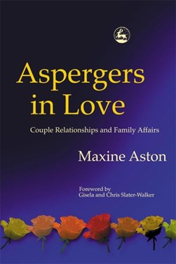 Aspergers in love by Maxine Aston