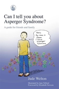 Can I tell you about Asperger syndrome? by Jude Welton