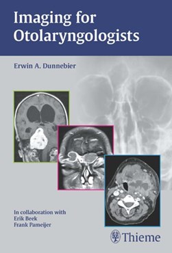 Imaging for Otolaryngologists by Erwin A. Dunnebier