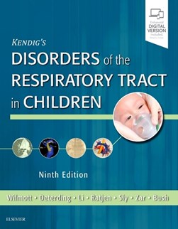 Kendig's disorders of the respiratory tract in children by R. W. Wilmott