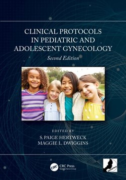 Clinical protocols in pediatric and adolescent gynecology by S. Paige Hertweck