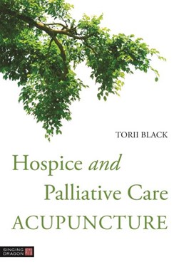 Hospice and palliative care acupuncture by Torii Black