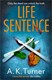 Life sentence by A. K. Turner