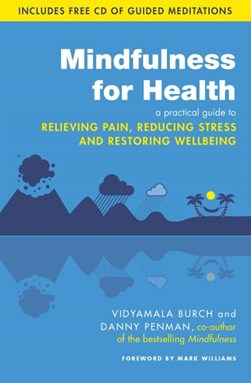 Mindfulness for health by Vidyamala Burch