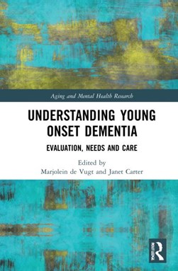 Understanding young onset dementia by Marjolein de Vugt