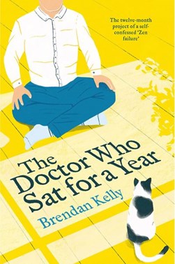 The doctor who sat for a year by Brendan Kelly